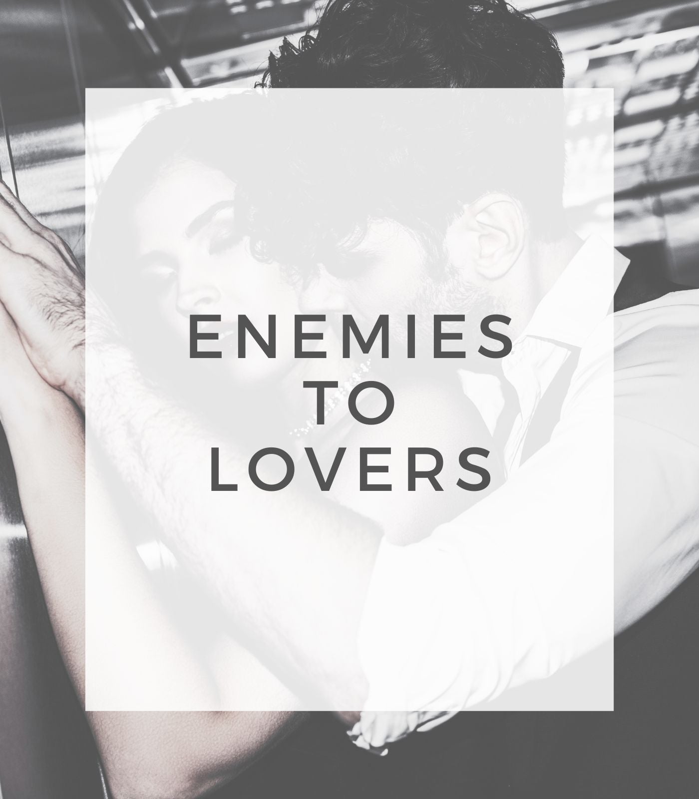 Enemies to Lovers